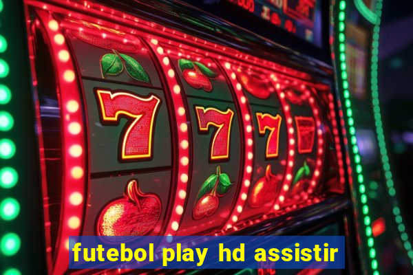 futebol play hd assistir